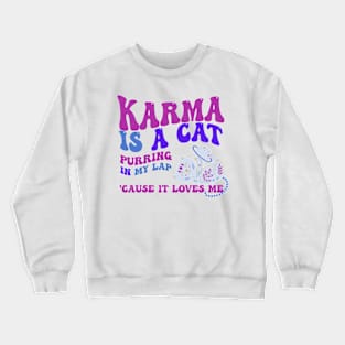 Karma Is a Cat - Swiftie Crewneck Sweatshirt